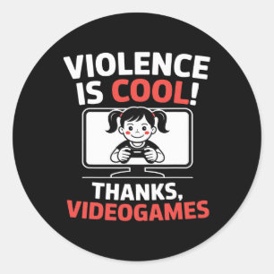 Lustiges Zitat Gewalt ist cool dank Videospiele  Runder Aufkleber