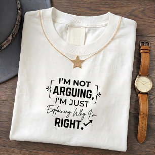 Lustiges Zitat Grafik T-Shirt für die richtige Arg