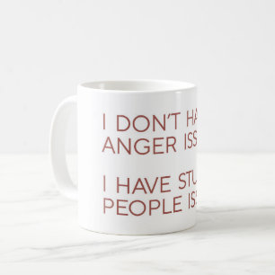 Lustiges Zitat-Mug für Menschen mit Ärger Kaffeetasse