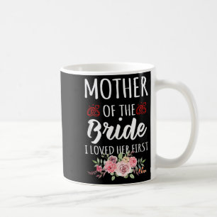 Lustiges Zitat Mutter der Braut Ich liebte sie zue Kaffeetasse