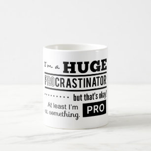 Lustiges Zitat zum Aufschieben Tasse
