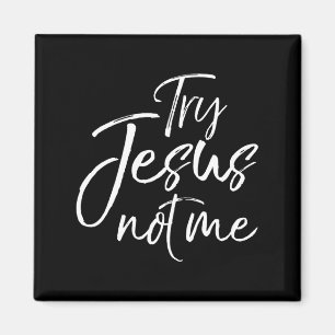 Lustiges Zitat zum christlichen Glauben Jesus prob Magnet