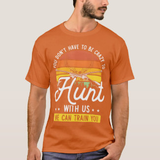 Lustiges Zitat zum Jagdspiel Hirschjäger Outr Camp T-Shirt