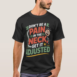 Lustiges Zitat zur Chiropraktik-Wirbelsäulenpflege T-Shirt