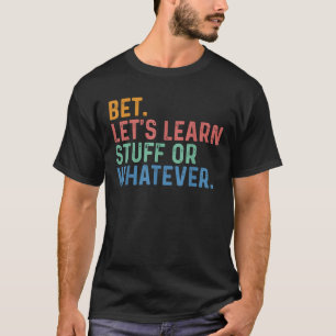 Lustiges Zurück zur Schule Wette Lasst uns Zeug le T-Shirt