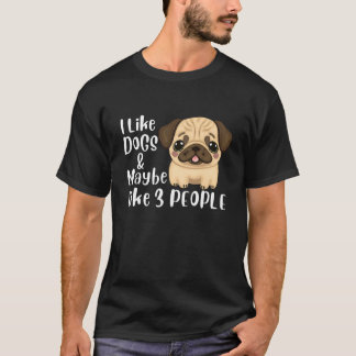 LustigIch mag Hunde und vielleicht 3 Menschen Hun T-Shirt