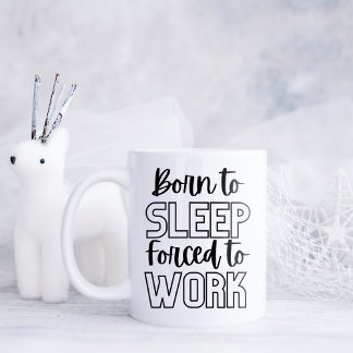 Lustvoll Geboren zum Schlafen Kaffeetasse