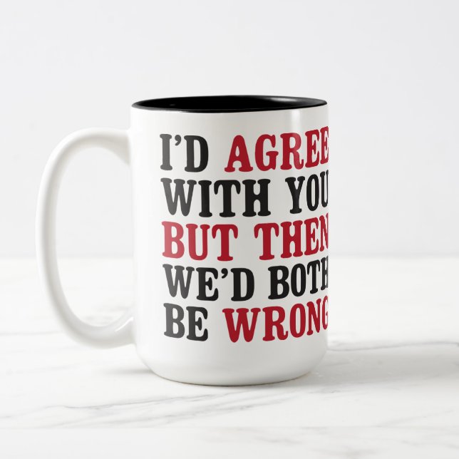 Lustvolle, humorvolle, sarkastische Kaffee-Tasse Zweifarbige Tasse (Links)