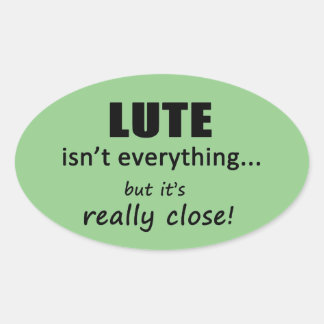Lute ist nicht alles ovale Aufkleber