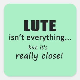 Lute ist nicht alles Square Sticker