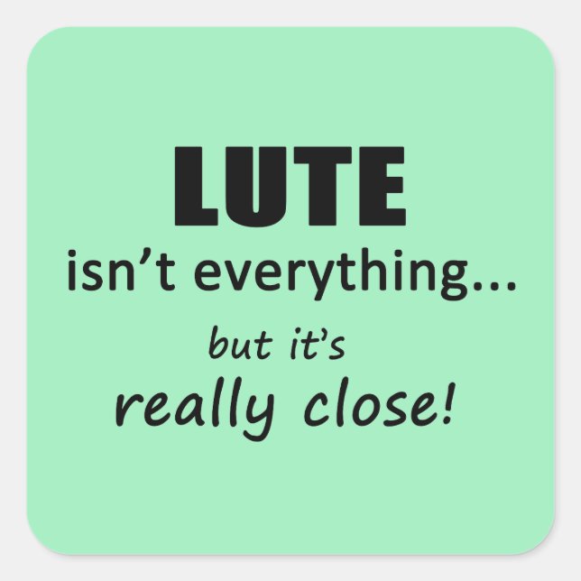 Lute ist nicht alles Square Sticker (Vorderseite)