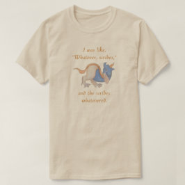 Luttrell Psalter: "Was auch immer, Schreiber..." T-Shirt