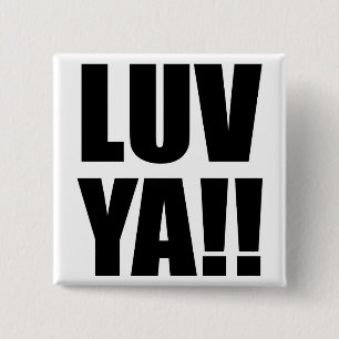 luv ya!! Button