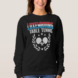 Luxembourg Ping Pong Luxemburgisches Tischtennis Sweatshirt