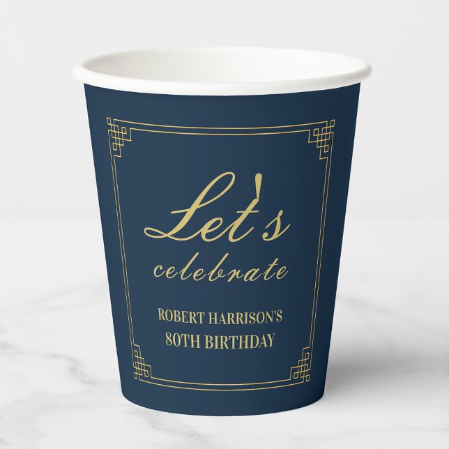 Luxury Navy Gold 80th Birthday Let's Celebrate Pappbecher (Von Creator hochgeladen)
