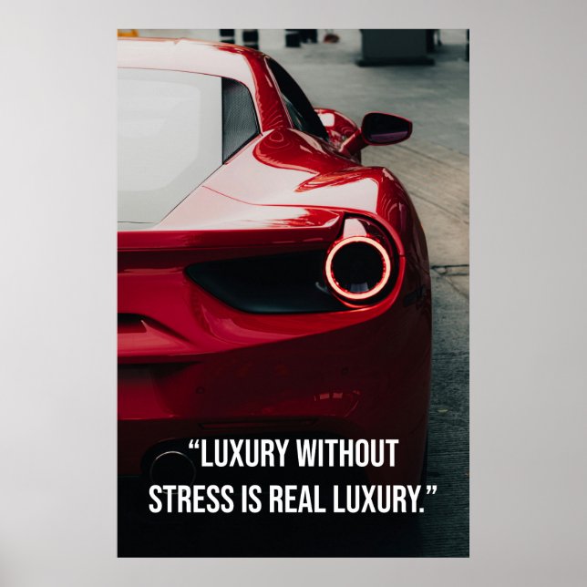 Luxus ohne Stress ist wahrer Luxus - Poster (Vorne)