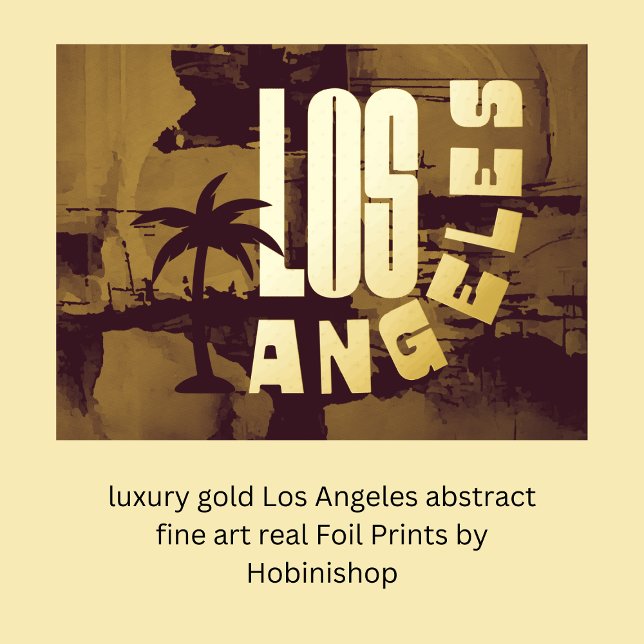 Luxusgold Los Angeles abstrakte Kunstwerke real Foliendrucke (luxury gold Los Angeles abstract fine art real Foil Prints
by Hobinishop)