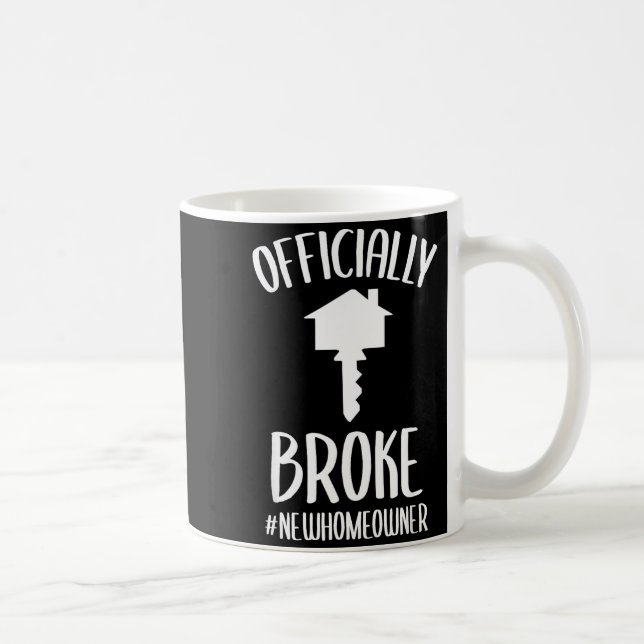 Ly Broke New Homeowner Funny New House Owner  Kaffeetasse (Rechts)
