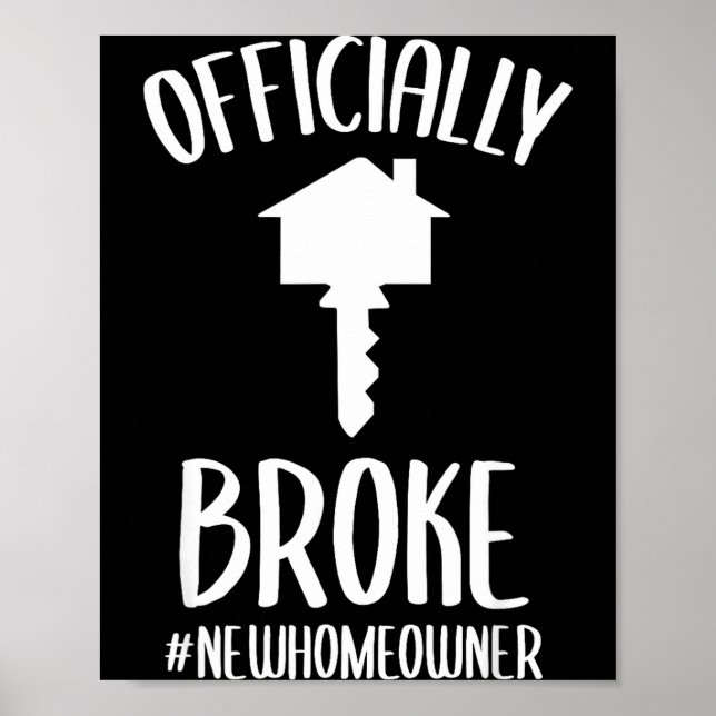 Ly Broke New Homeowner Funny New House Owner  Poster (Vorne)