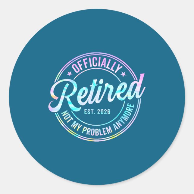 Ly Retired 2026 Not My Problem Anymore Tie Dye Pri Runder Aufkleber (Vorderseite)