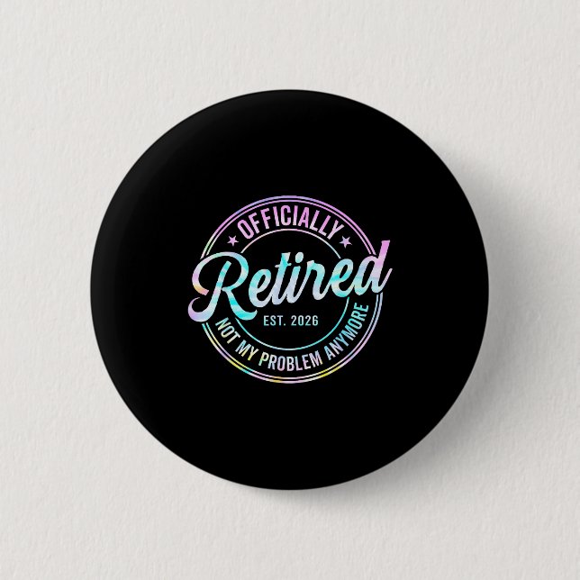 Ly Ruhestand 2026 Nicht Mein Problem Mehr Tie Dye  Button (Vorderseite)