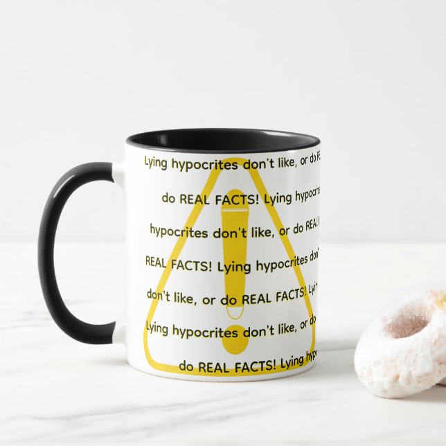 Lying hypocrites don't like, or do REAL FACTS!  Tasse (Mit Donut)
