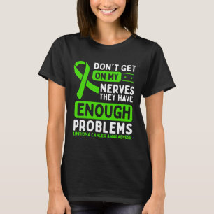 Lymphom Krebs Bewusstsein Dont Nerves Green Ribbon T-Shirt