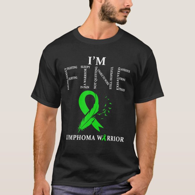 Lymphom Warrior I m Fine T Shirt (Vorderseite)