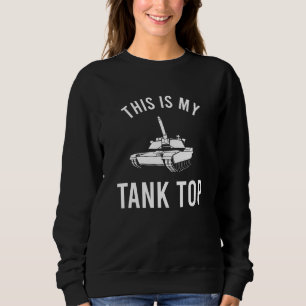 M1 Abrams Das ist mein Tank-Sarcastic-Militäreinsa Sweatshirt