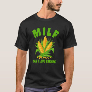 M I L F Liebe Anbau von Bauern des Spitzenkorns T-Shirt