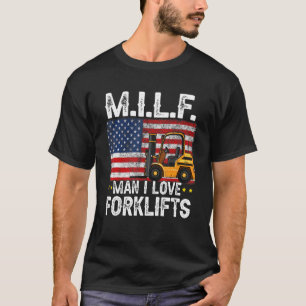 M I L F Man I Liebe Gabelstapler Fahnenstapler T-Shirt