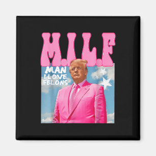 M.i.l.f Mann I Liebe Felons Funny Trump Pink 2024 Magnet