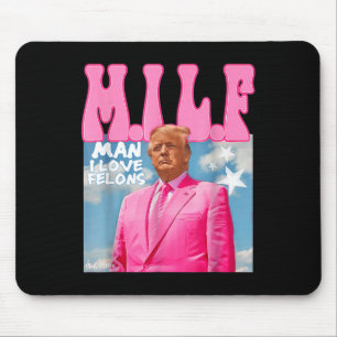 M.i.l.f Mann I Liebe Felons Funny Trump Pink 2024 Mousepad