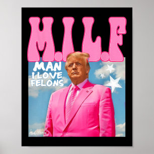 M.i.l.f Mann I Liebe Felons Funny Trump Pink 2024  Poster