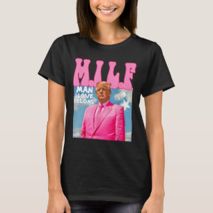M.i.l.f Mann I Liebe Felons Funny Trump Pink 2024 T-Shirt