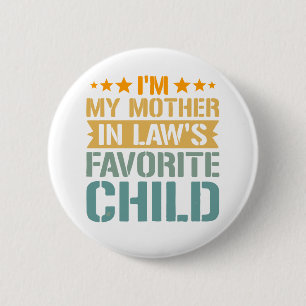 ’m Liebling meiner Schwiegermutter Lustige Familie Button