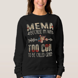 Ma Beursache I'm Way Too Cool to Be Called Grandma Sweatshirt