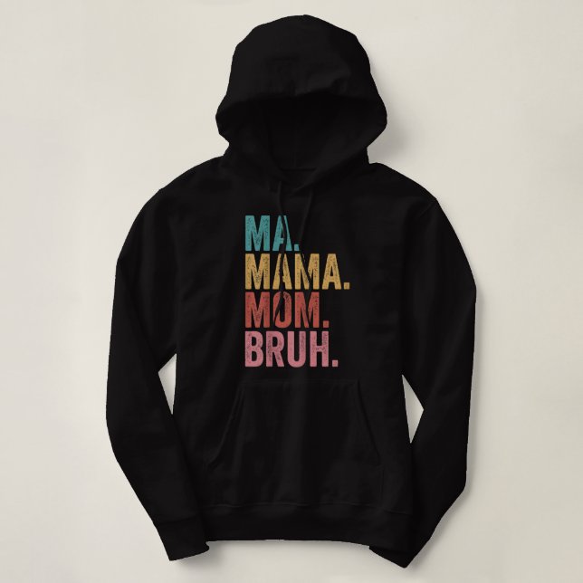 Ma Mama Mama Bruh Hoodie (Design vorne)