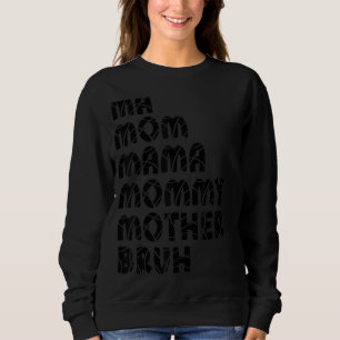 Ma Mama Mama Mommy Mother Bruh Mummy Halloween Wom Sweatshirt
