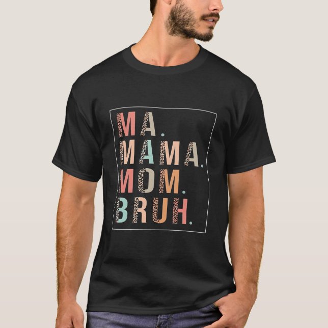 Ma Mama Mom Bruh Mother Mommy Leopard Mother'S Day T-Shirt (Vorderseite)