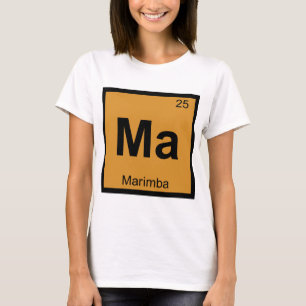 Ma - Marimba Music Chemistry Periodisches Tabellen T-Shirt
