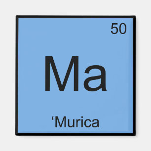 Ma - 'Murica Chemistry Element Symbol America T-Sh Magnet