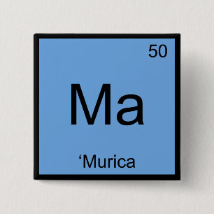 Ma: 'Murica Chemistry Element Symbol America T-Shi Button