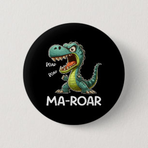 Ma-roar Dinosaurier Funny Mama Zitat Männer Frauen Button