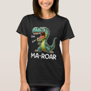 Ma-roar Dinosaurier Funny Mama Zitat Männer Frauen T-Shirt