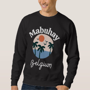 Mabuhay Belgium Philippines Gruß Tagalog Pinoy Sweatshirt