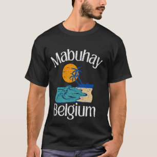 Mabuhay Belgium Philippines Gruß Tagalog Pinoy T-Shirt