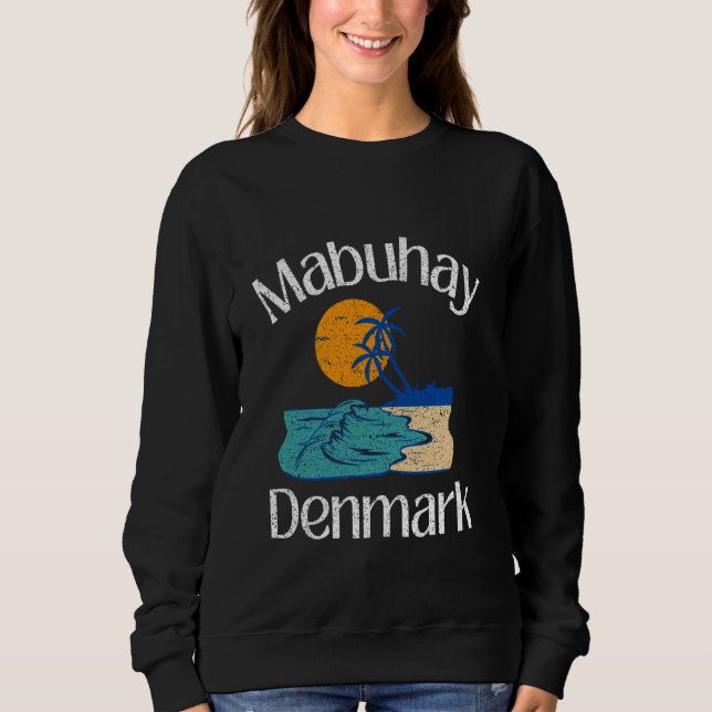 Mabuhay Dänemark Philippinen Gruß Tagalog Pinoy Sweatshirt (Vorderseite)