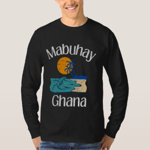 Mabuhay Ghana Philippines Begrüßung Tagalog Pinoy  T-Shirt