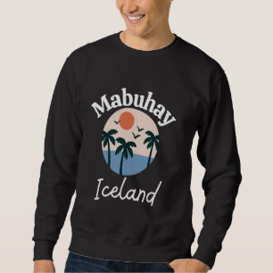 Mabuhay Island Philippinen Begrüßung Tagalog Pinoy Sweatshirt